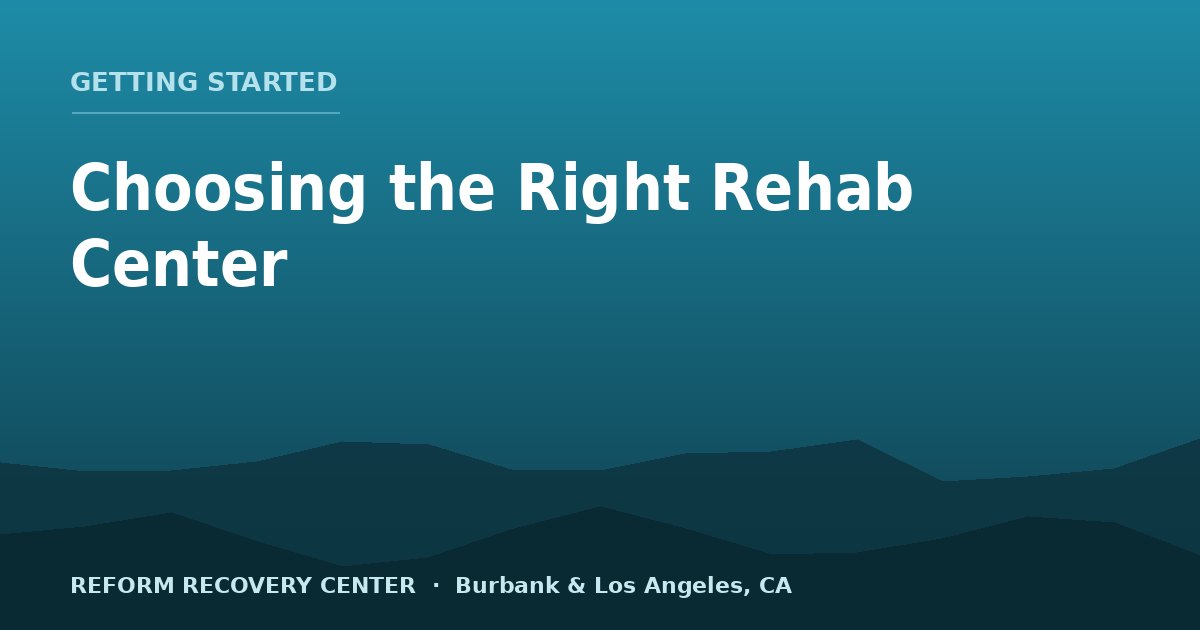 How to Choose the Right Rehab Center: 5 Questions to Ask