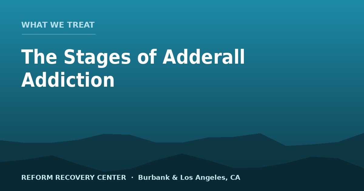 The Stages of Adderall Addiction — And When to Get Help