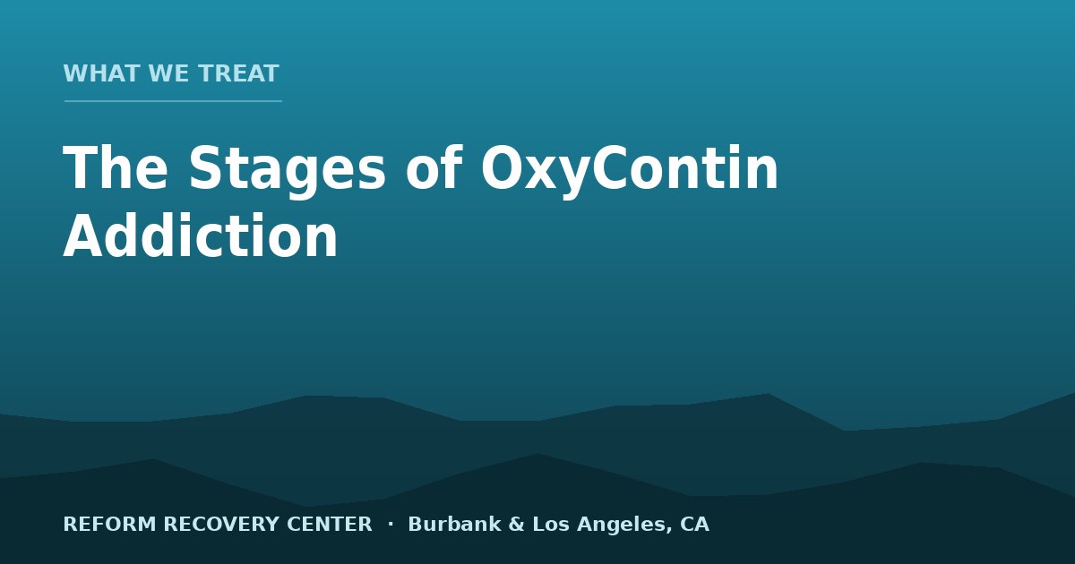 The Stages of OxyContin Addiction — And When to Get Help