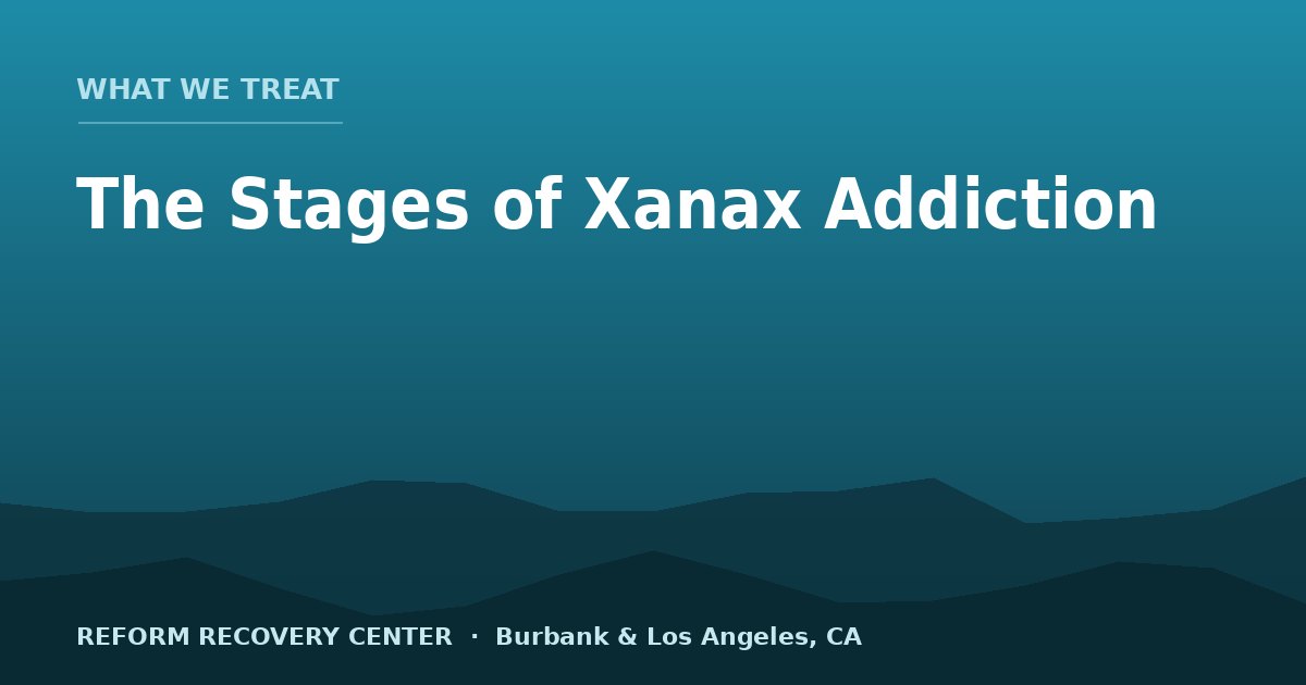 The Stages of Xanax Addiction — And When to Get Help