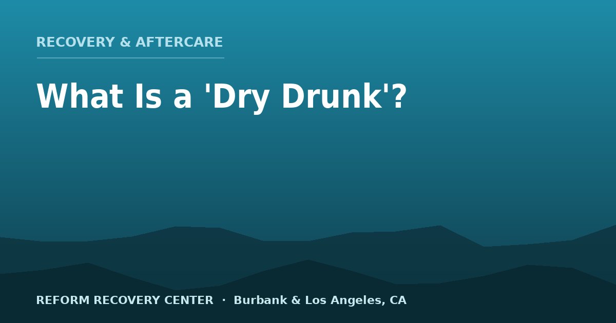 What Is a 'Dry Drunk'? Understanding Emotional Recovery